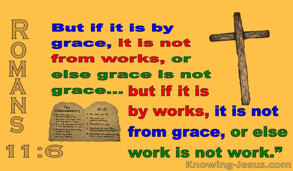 Romans 11:6 If If Is By Grace It Is Not By Works (yellow)